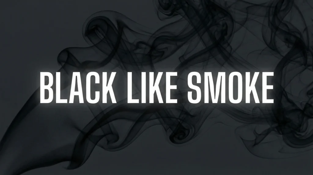 Black Like Smoke