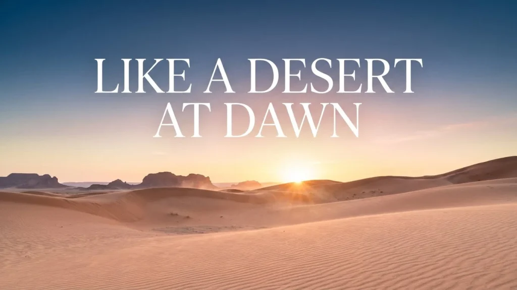 Like a Desert at Dawn