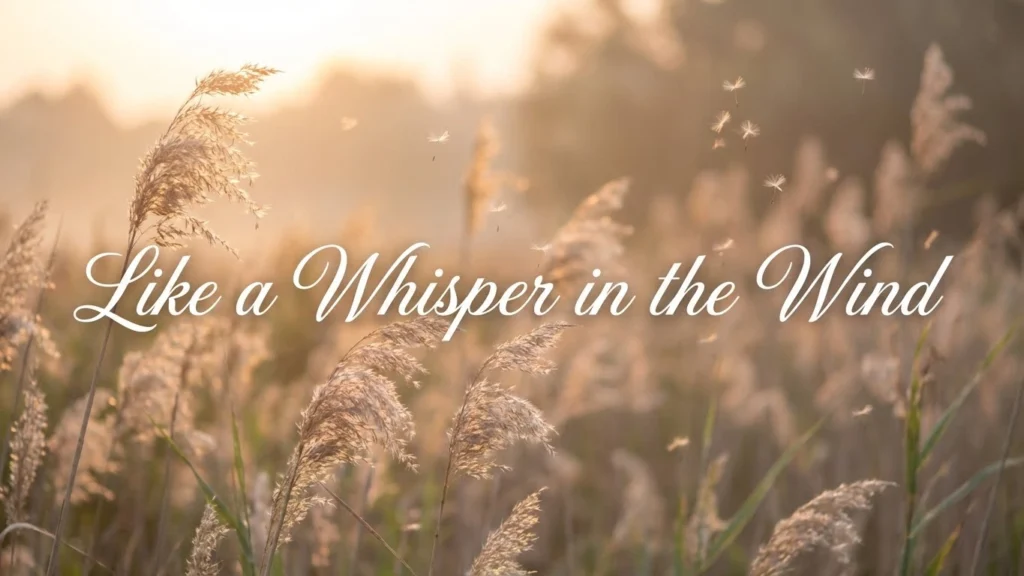 Like a Whisper in the Wind