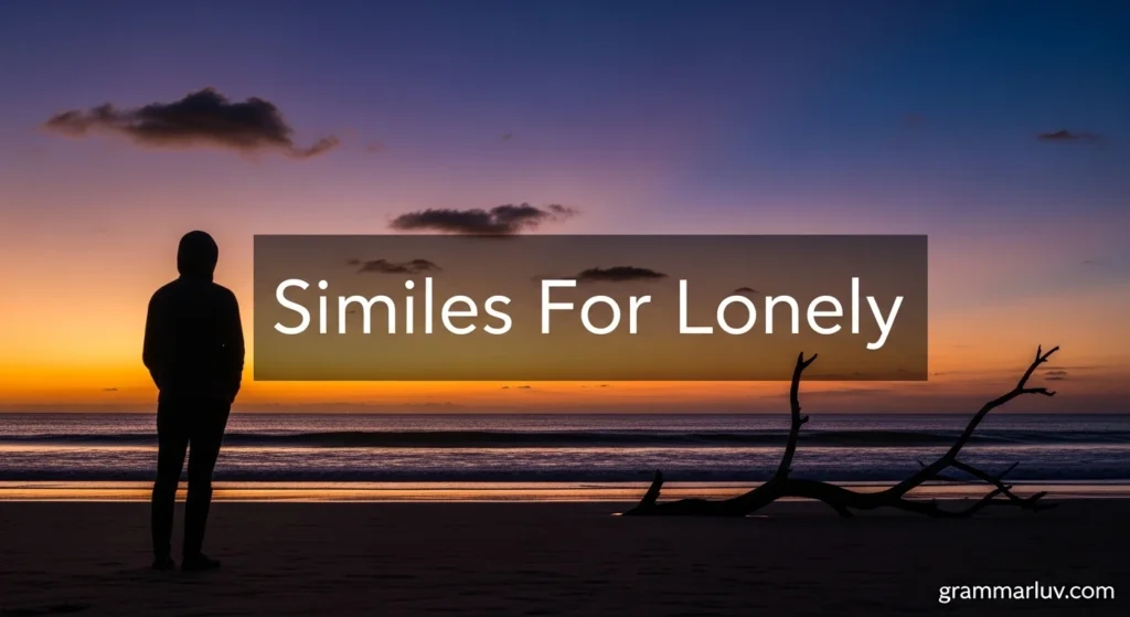 Similes For Lonely