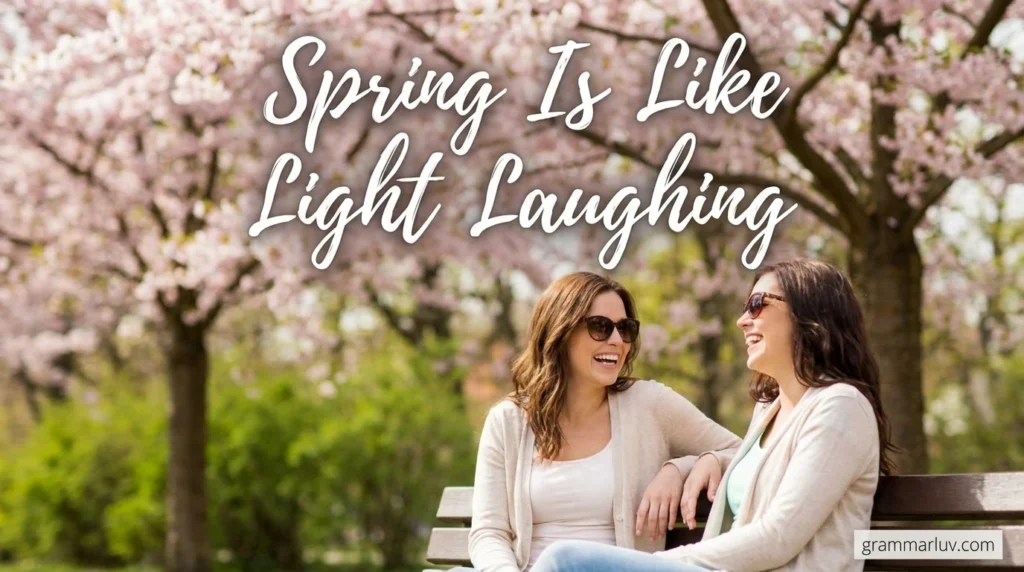 Spring Is Like Light Laughing