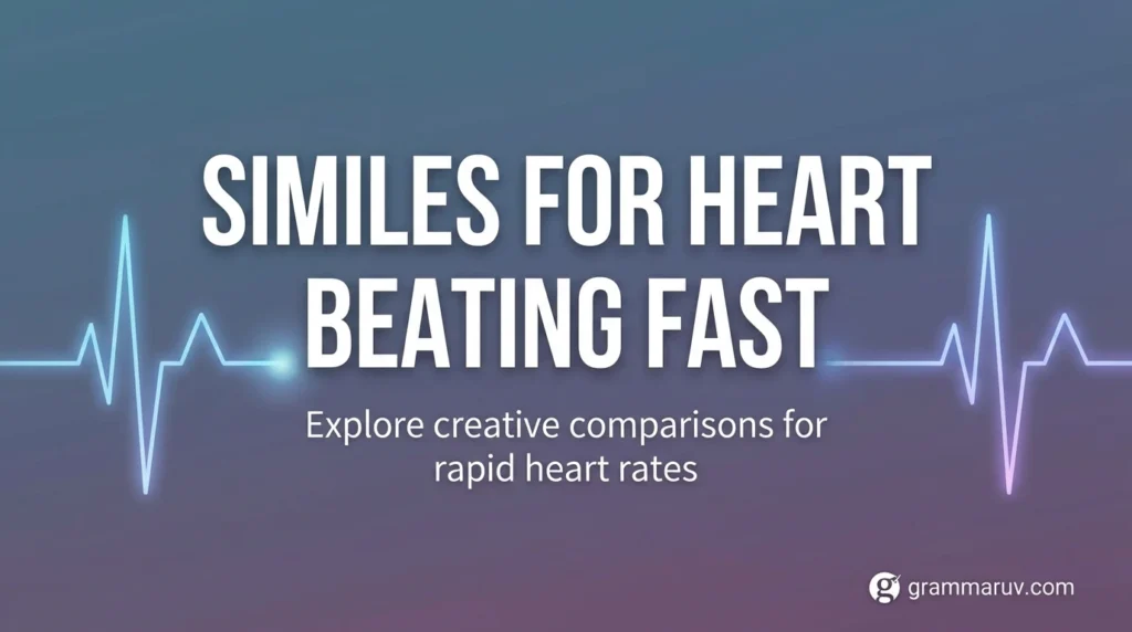 Similes For Heart Beating Fast