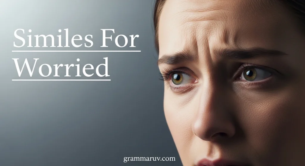 Similes For Worried