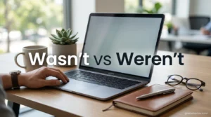 Wasn't vs Weren't